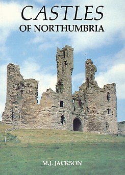 Beispielbild fr Castles of Northumbria : A Gazetteer of Medieval Castles of Northumberland and Tyne and Wear zum Verkauf von Westwood Books