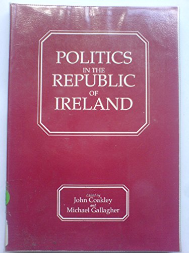 Stock image for Politics in the Republic of Ireland for sale by Cambridge Rare Books
