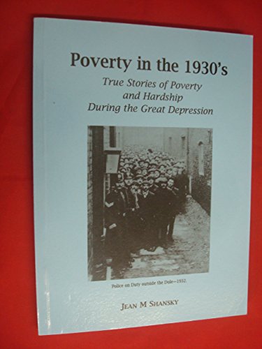 Beispielbild fr POVERTY IN THE 1930'S: TRUE STORIES OF POVERTY AND HARDSHIP DURING THE GREAT DEPRESSION. zum Verkauf von WorldofBooks