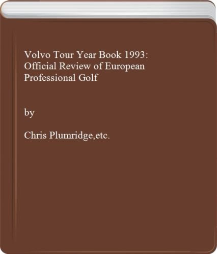 Stock image for Volvo Tour Year Book 1993: Official Review of European Professional Golf for sale by AwesomeBooks