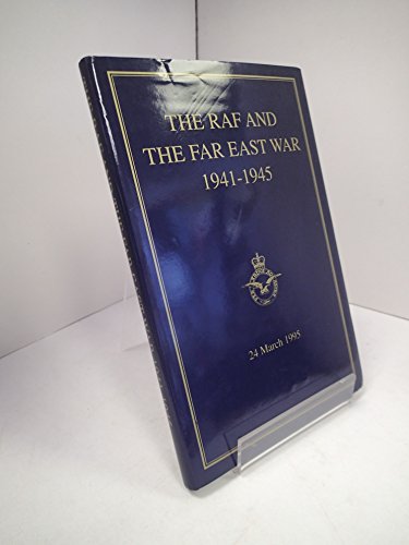Stock image for The RAF and the Far East War 1941-1945: 6 (Bracknell paper) for sale by Trumpington Fine Books Limited