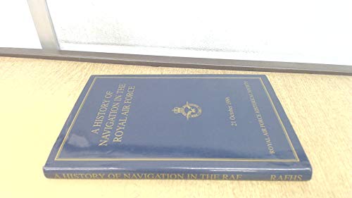Stock image for A History of Navigation in the Royal Air Force for sale by WorldofBooks