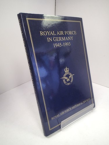 Stock image for Royal Air Force in Germany 1945-1993 for sale by Balfour Books
