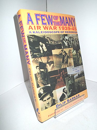 Stock image for Few of the Many: Air War 1939-45: a kaleidoscope of memories: Memories of the 1939-45 Air War for sale by WorldofBooks