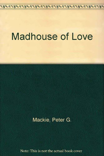 Imagen de archivo de Madhouse of Love a la venta por Goldstone Books