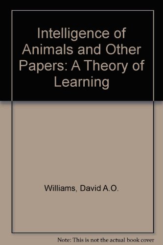 Beispielbild fr Intelligence of Animals and Other Papers: A Theory of Learning zum Verkauf von Better World Books