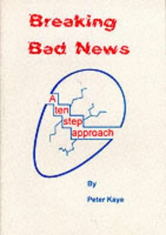 Imagen de archivo de Breaking Bad News: A 10 Step Approach a la venta por Reuseabook