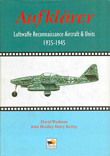 9780951989982: Aufklarer: Luftwaffe Reconnaissance Aircraft and Units 1935-1945