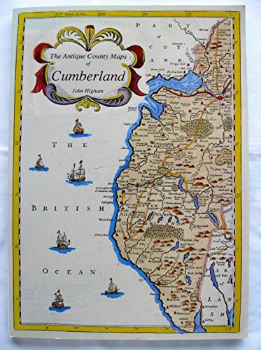 The Antique County Maps of Cumberland (9780951992081) by John Higham