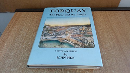 Beispielbild fr Torquay: The Place and the People - A Centenary History zum Verkauf von WorldofBooks