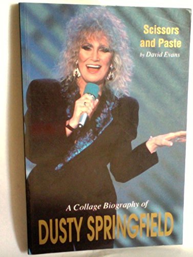 Stock image for A Collage Biography of Dusty Springfield: Scissors and Paste for sale by AwesomeBooks