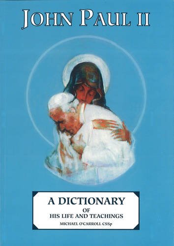 Imagen de archivo de Pope John Paul II: A dictionary of his life and teachings a la venta por Once Upon A Time Books