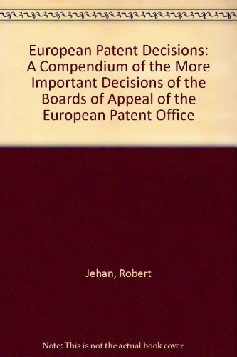 9780952000747: European Patent Decisions: A Compendium of the More Important Decisions of the Boards of Appeal of the European Patent Office