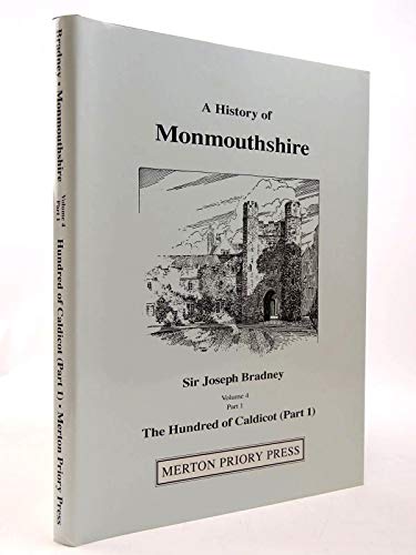 Stock image for A History of Monmouthshire from the Coming of the Normans into Wales Down to the Present Time, volume 4, part 1: The Hundred of Caldicot (Part 1) for sale by WorldofBooks