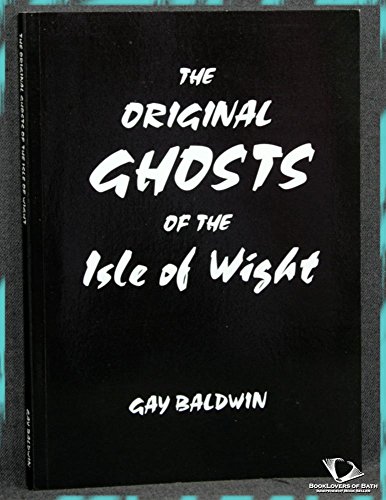 Stock image for The Original Ghosts Of The Isle Of Wight for sale by Clarendon Books P.B.F.A.