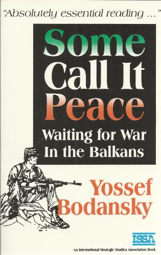 Imagen de archivo de Some Call It Peace: Waiting for the War In the Balkans a la venta por HPB-Ruby