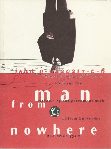 9780952021704: Man from Nowhere: Storming the Citadels of Enlightenment With William Burroughs and Brion Gysin