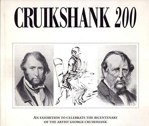 Imagen de archivo de Cruikshank 200; an exhibition to celebrate the bicentenary of George Cruikshank a la venta por Hammer Mountain Book Halls, ABAA