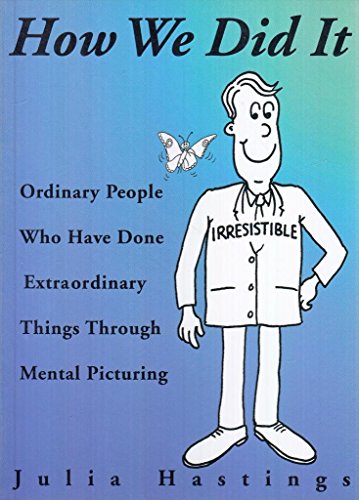 9780952028277: How We Did it!: Ordinary People Who Have Done Extraordinary Things Through Mental Picturing