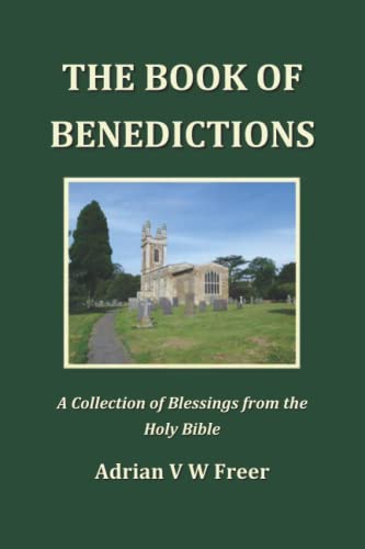 9780952030461: The Book of Benedictions: A Collection of Blessings from the Holy Bible: A Collection of Blessings from the Holy Bible, English Standard Version. With the monograph The Lord's Supper