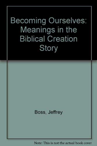 9780952030614: Becoming Ourselves: Meanings in the Biblical Creation Story