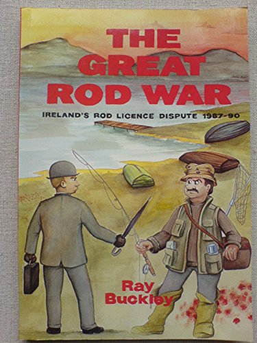 Imagen de archivo de The great rod war: Ireland's rod licence dispute a la venta por WorldofBooks
