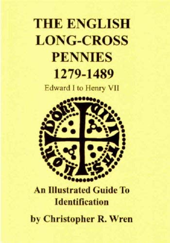9780952034827: The English Long-Cross Pennies 1279-1489: An Illustrated Guide to Identification