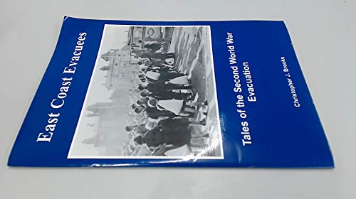 Beispielbild fr East Coast evacuees: Tales of the Second World War evacuation [Paperback] zum Verkauf von Gonkerbooks