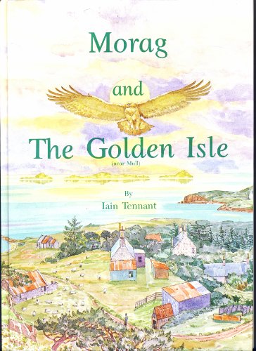 Stock image for Morag and the Golden Isle (near Mull) for sale by The Mill Bookshop