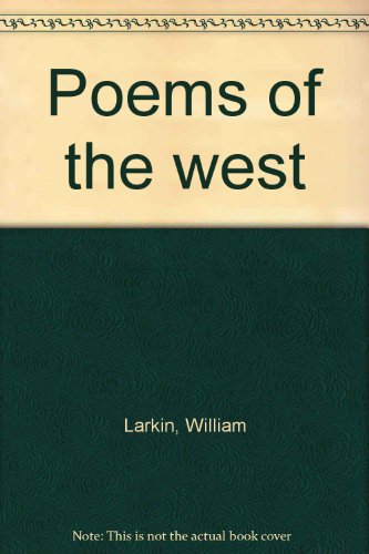 Poems of the West (9780952043836) by Larkin, William; Larkin, David