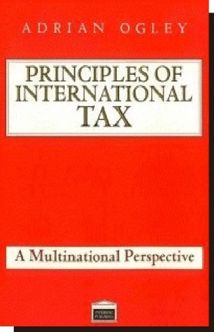 Stock image for The Principles of International Tax: A Multinational Perspective for sale by Anybook.com