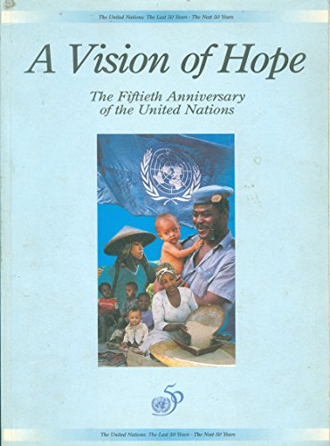 Stock image for A vision of hope: The fiftieth anniversary of the United Nations for sale by MusicMagpie