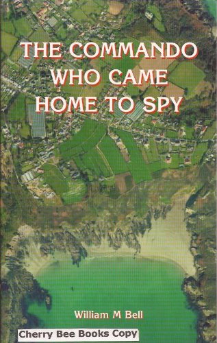 Stock image for The Commando Who Came Home To Spy for sale by WorldofBooks