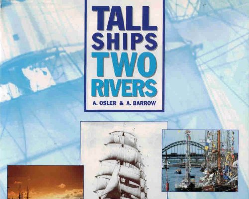 Imagen de archivo de Tall Ships, Two Rivers: Six Centuries of Sail on the Rivers Tyne and Wear a la venta por WorldofBooks