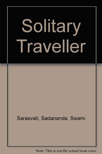 Solitary Traveller (9780952052210) by Sarasvati; Sadananda; Swami