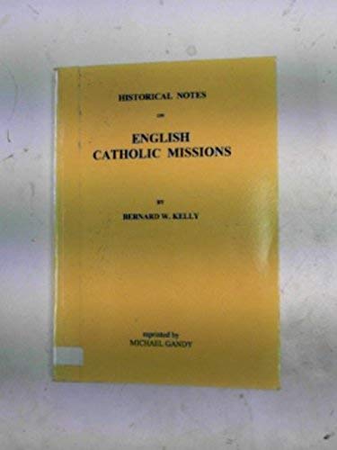 Stock image for Historical Notes on English Catholic Missions. for sale by Salsus Books (P.B.F.A.)