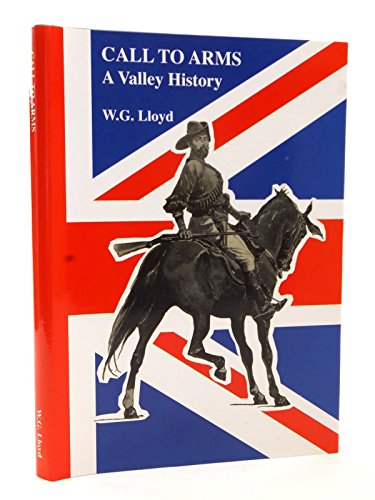 Imagen de archivo de CALL TO ARMS ; A Valley history a la venta por Lewes Book Centre