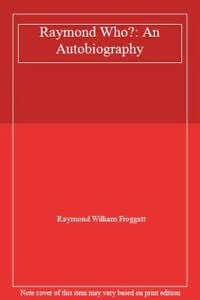 9780952056102: Raymond Who?: An Autobiography