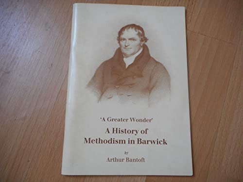 9780952057208: A greater wonder: A history of Methodism in Barwick