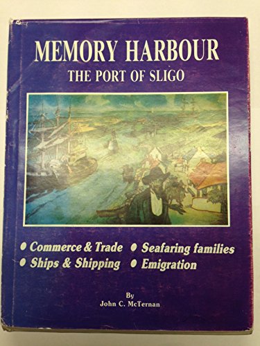 Stock image for Memory Harbour: The Port Of Sligo for sale by Stirling Books