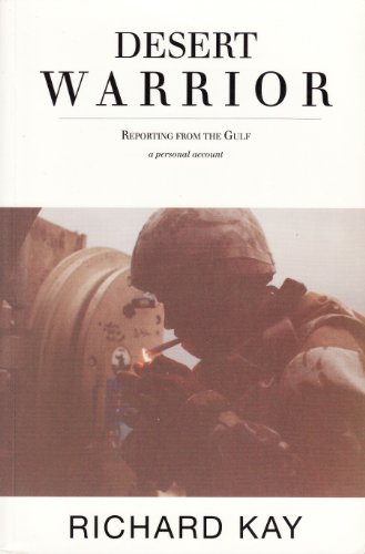 Stock image for Desert Warrior: Reporting from the Gulf, a Personal Account for sale by Goldstone Books