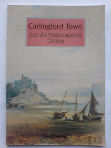 Imagen de archivo de Carlingford Town: An Antiquarian's Guide a la venta por Joe Collins Rare Books