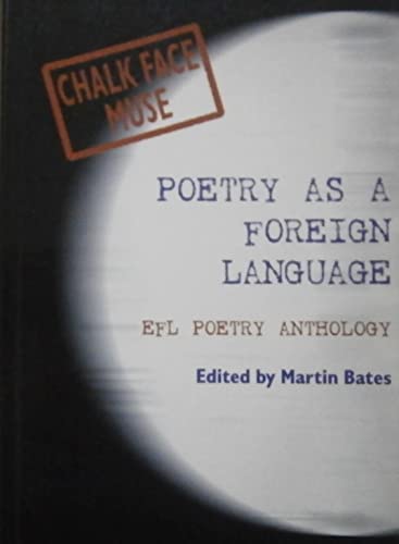 Stock image for Poetry as a Foreign Language: Chalk Face Muse - Poems Connected with English as a Foreign or Second Language for sale by WorldofBooks