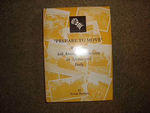 9780952089704: Prepare to Move: With the 6th Armoured Division in Africa and Italy