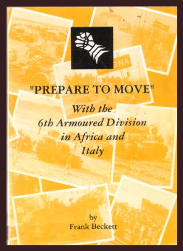9780952089711: Prepare to Move: With the 6th Armoured Division in Africa and Italy
