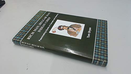 Beispielbild fr Rich Man, Beggar Man, Indian Chief: Fascinating Scots in Canada and America Bryan, Tom zum Verkauf von Aragon Books Canada