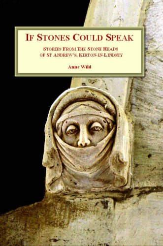 Imagen de archivo de If Stones Could Speak: Stories from the Stone Heads of St. Andrew's, Kirton-in-Lindsey a la venta por WorldofBooks