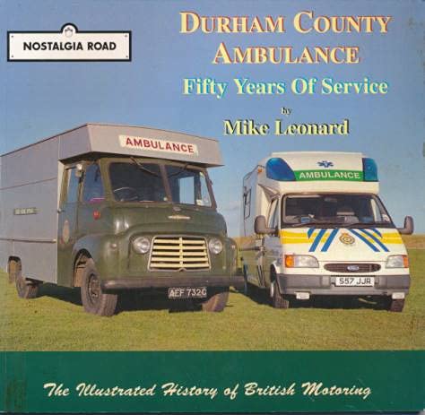 Durham County Ambulance: Fifty Years of Service (Nostalgia Road) (9780952107088) by Mike-leonard-tony-blair