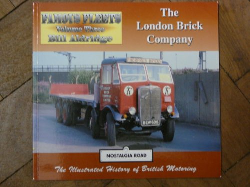 Famous Fleets: The London Brick Company (Nostalgia Road) (9780952107095) by Aldridge, Bill