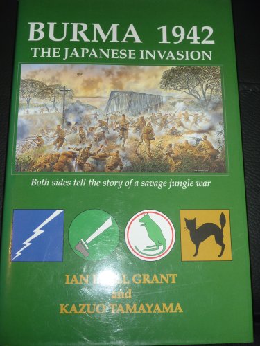 9780952108313: Burma, 1942: The Japanese Invasion - Both Sides Tell the Story of a Savage Jungle War
